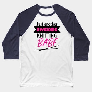 Just another awesome knitting babe Baseball T-Shirt